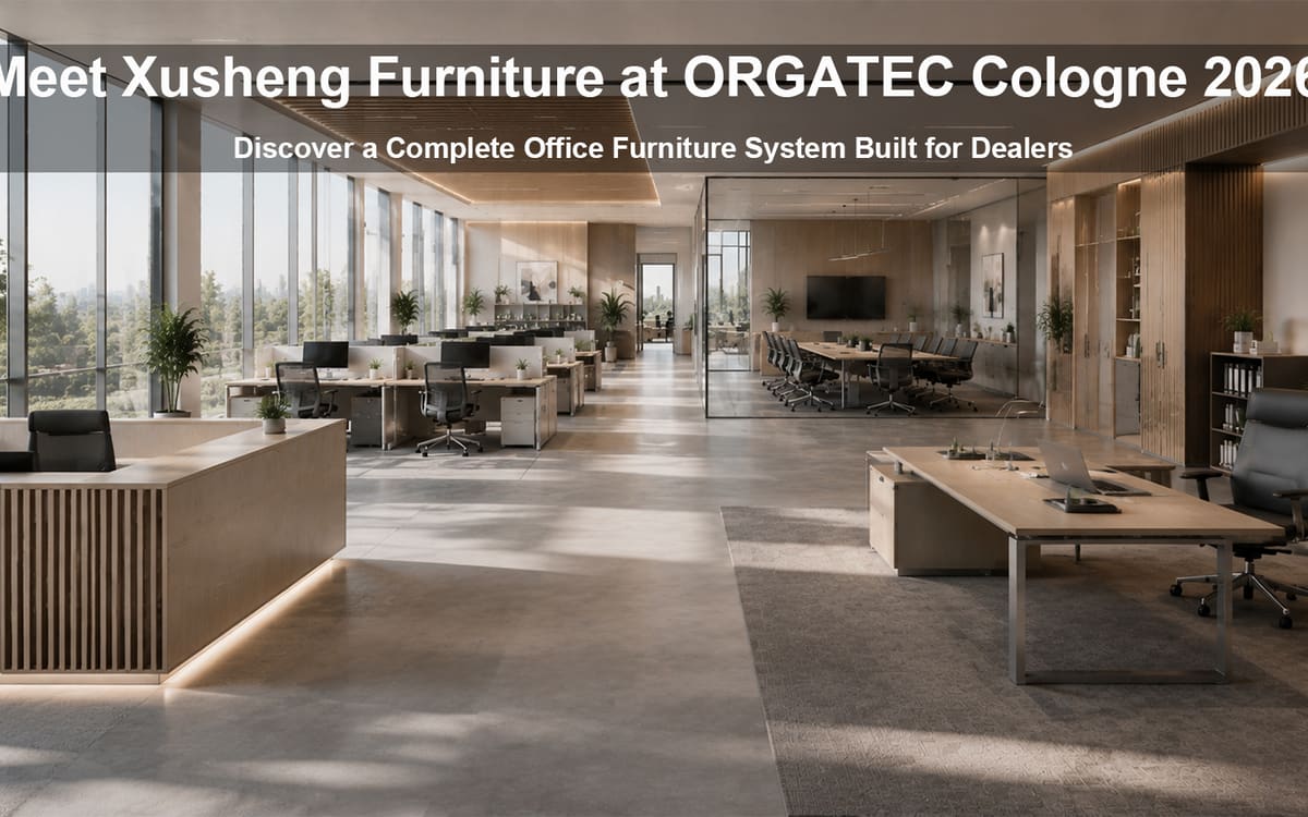 Meet Xusheng Furniture at ORGATEC Cologne 2026: Discover a Complete Office Furniture System Built for Dealers article cover