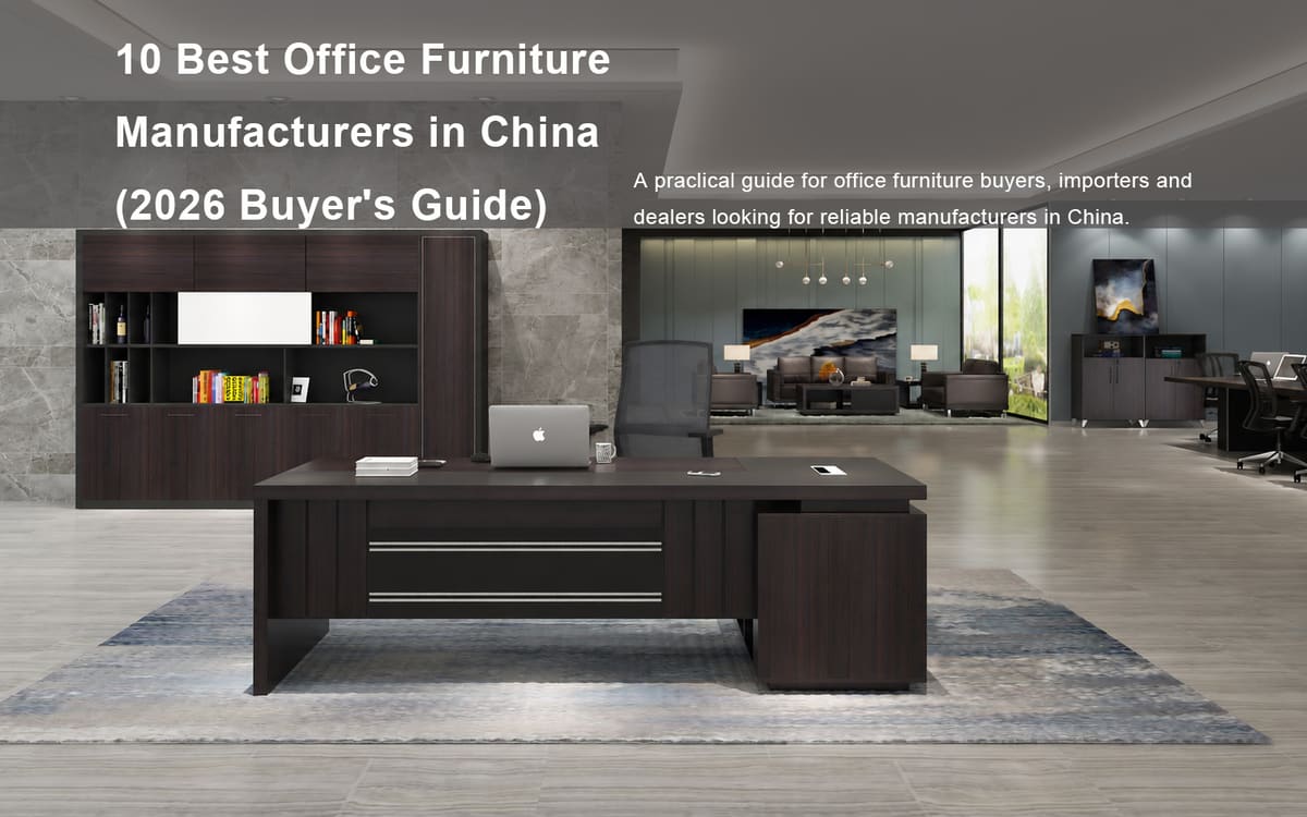 10 Best Office Furniture Manufacturers in China (2026 Buyer’s Guide) article cover