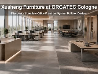 Meet Xusheng Furniture at ORGATEC Cologne 2026: Discover a Complete Office Furniture System Built for Dealers news image